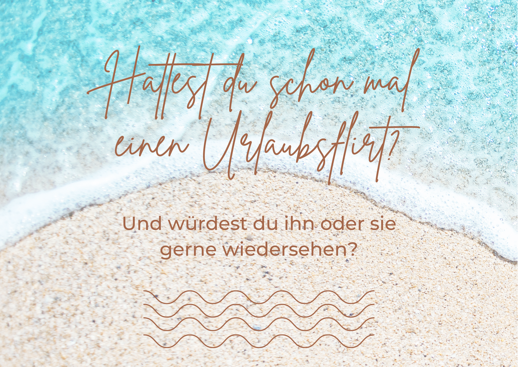 Besuche deinen Urlaubsflirt!
